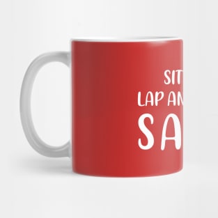 SIT ON MY LAP AND CALL ME SANTA Mug